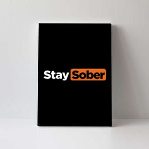 Funny Stay Sober Canvas