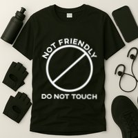Funny Sarcasm Social Distance Not Friendly Do Not Touch T-Shirt