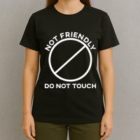 Funny Sarcasm Social Distance Not Friendly Do Not Touch T-Shirt