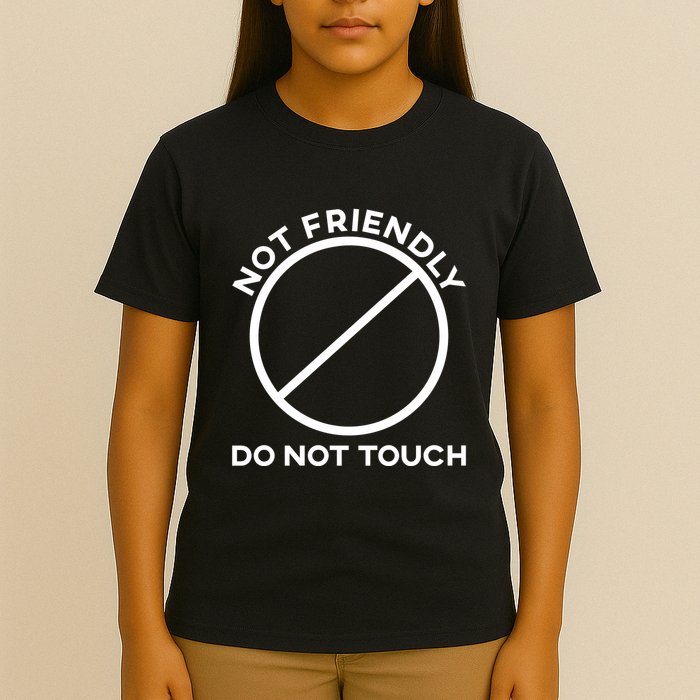 Funny Sarcasm Social Distance Not Friendly Do Not Touch T-Shirt