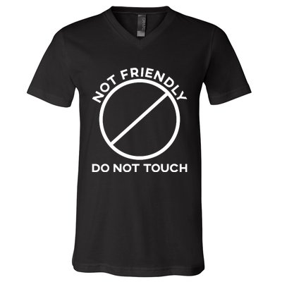 Funny Sarcasm Social Distance Not Friendly Do Not Touch V-Neck T-Shirt