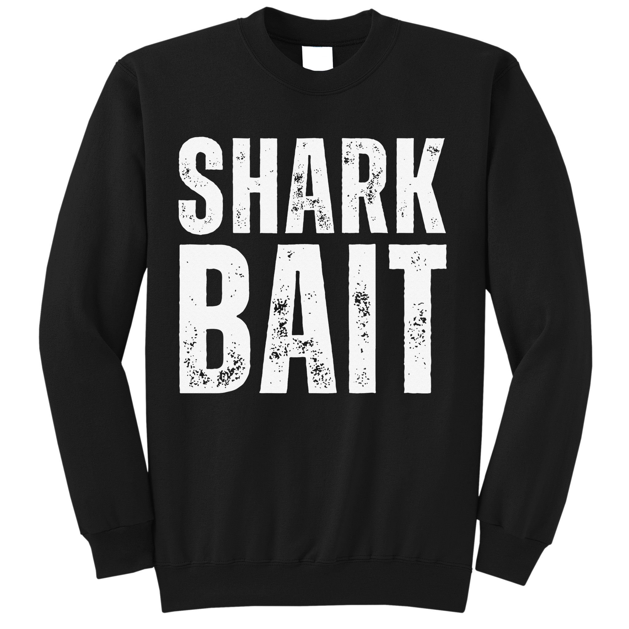 Funny Shark Shark Bait Sweatshirt