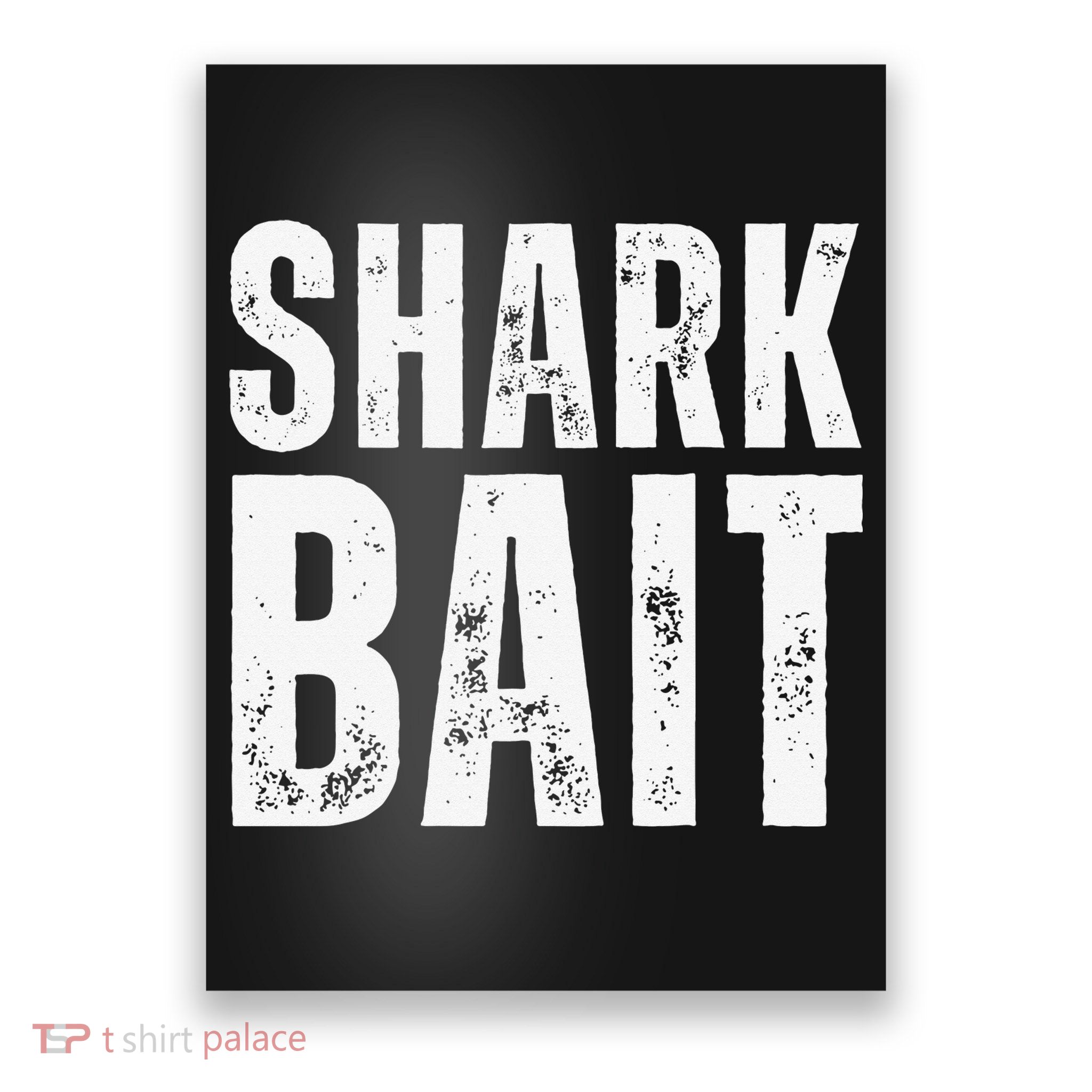 Funny Shark Shark Bait Poster