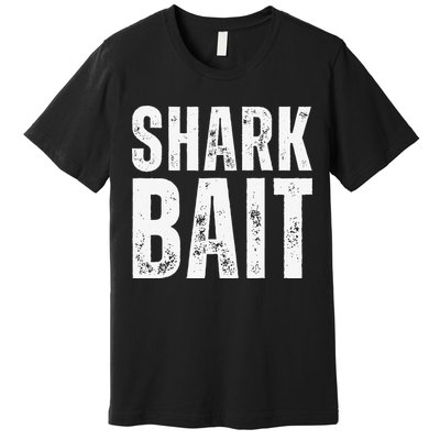 Funny Shark Shark Bait Premium T-Shirt