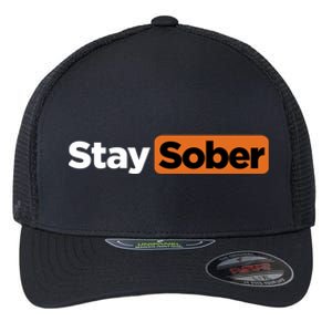 Funny Stay Sober Flexfit Unipanel Trucker Cap