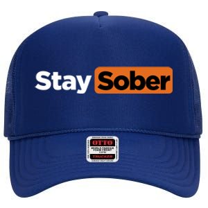 Funny Stay Sober High Crown Mesh Back Trucker Hat