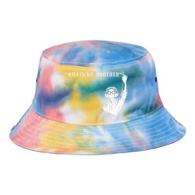 Funny Sketch Streamer Whats Up Brother Tie Dye Newport Bucket Hat