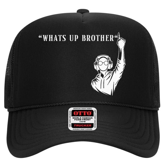 Funny Sketch Streamer Whats Up Brother High Crown Mesh Back Trucker Hat