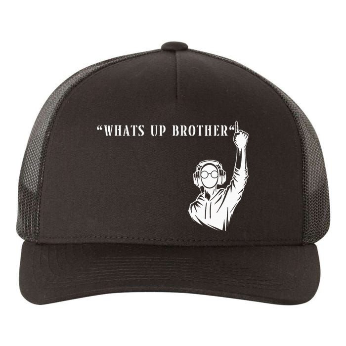 Funny Sketch Streamer Whats Up Brother Yupoong Adult 5-Panel Trucker Hat