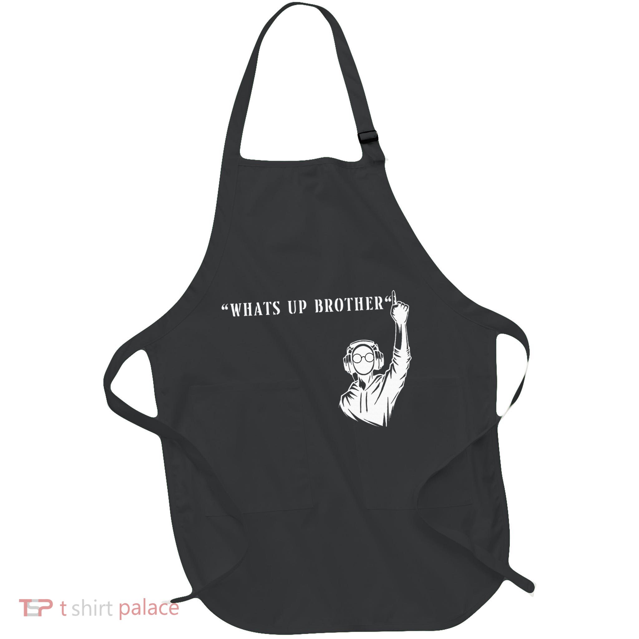 Funny Sketch Streamer Whats Up Brother Full-Length Apron With Pockets