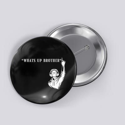 Funny Sketch Streamer Whats Up Brother Button