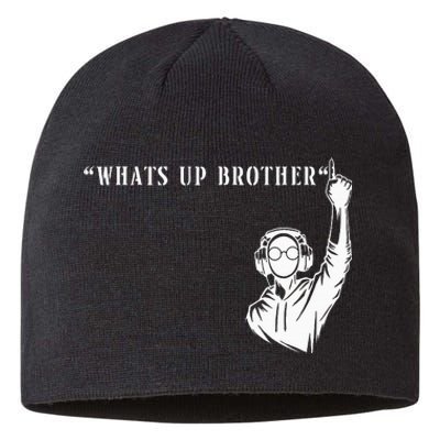 Funny Sketch Streamer Whats Up Brother Sustainable Beanie