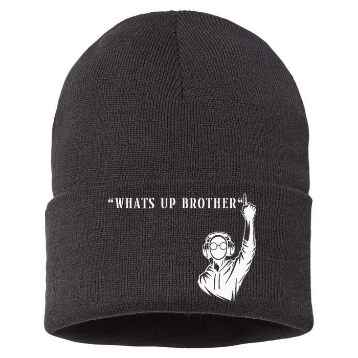 Funny Sketch Streamer Whats Up Brother Sustainable Knit Beanie