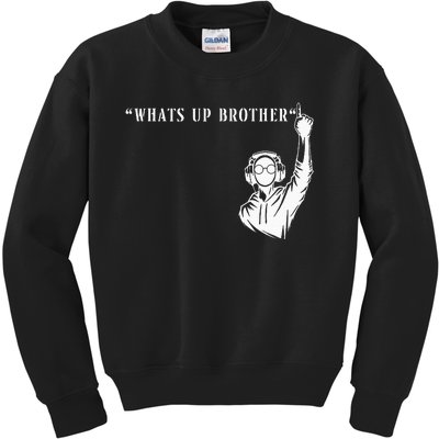 Funny Sketch Streamer Whats Up Brother Kids Sweatshirt