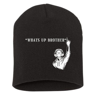 Funny Sketch Streamer Whats Up Brother Short Acrylic Beanie