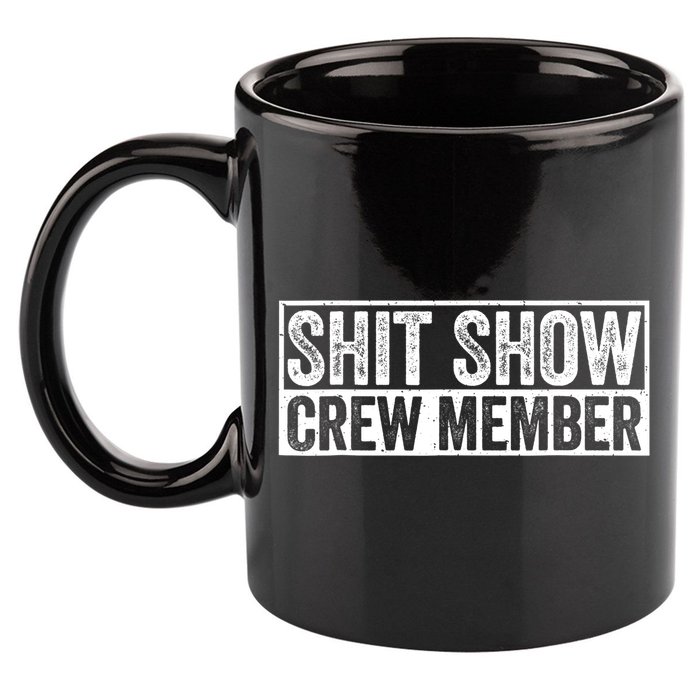 Funny Shit Show Crew Member Funny Quote Gift 11oz C Handle Ceramic Mug