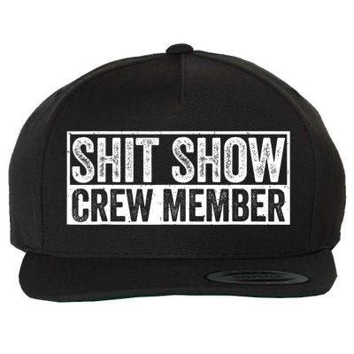 Funny Shit Show Crew Member Funny Quote Gift Wool Snapback Cap