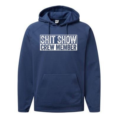 Funny Shit Show Crew Member Funny Quote Gift Performance Fleece Hoodie