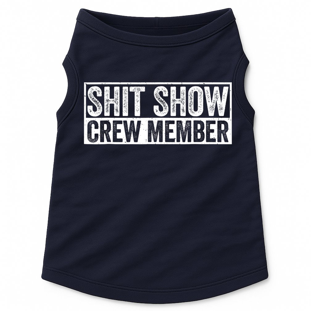 Funny Shit Show Crew Member Funny Quote Gift Doggie Tank