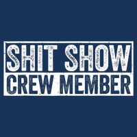 Funny Shit Show Crew Member Funny Quote Gift Cooling Performance Crew T-Shirt