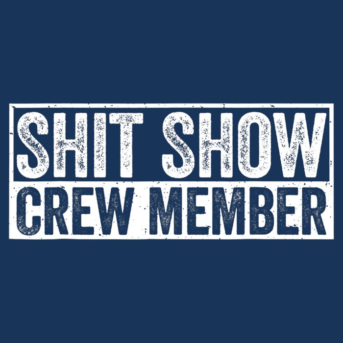 Funny Shit Show Crew Member Funny Quote Gift Cooling Performance Crew T-Shirt