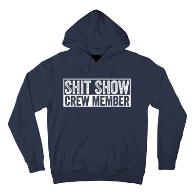 Funny Shit Show Crew Member Funny Quote Gift Hoodie