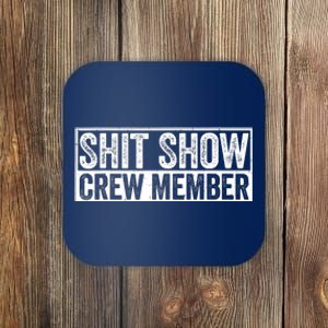 Funny Shit Show Crew Member Funny Quote Gift Coaster