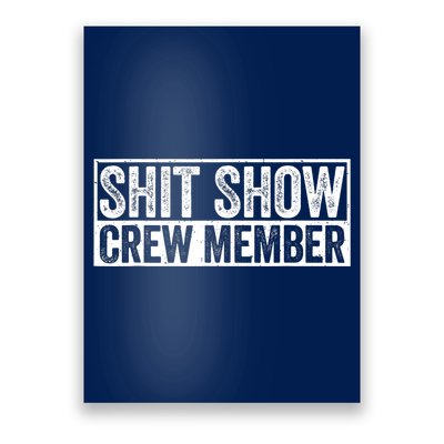Funny Shit Show Crew Member Funny Quote Gift Poster