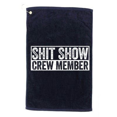 Funny Shit Show Crew Member Funny Quote Gift Golf Towel