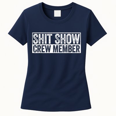 Funny Shit Show Crew Member Funny Quote Gift Womens T-Shirt
