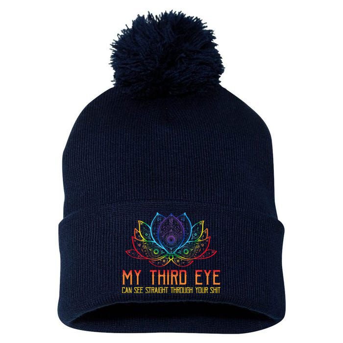 Funny Spiritual Saying Third Eye Sees Through Your Shit Pom Pom 12in Knit Beanie