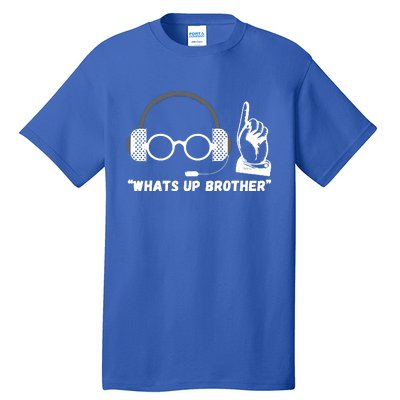 Funny Sketch Streamer Whats Up Brother Tall T-Shirt