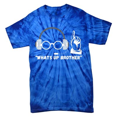 Funny Sketch Streamer Whats Up Brother Tie-Dye T-Shirt