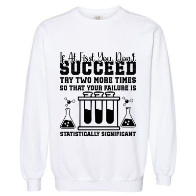 Funny Statistics Science Pun Chemistry Gift Garment-Dyed Sweatshirt