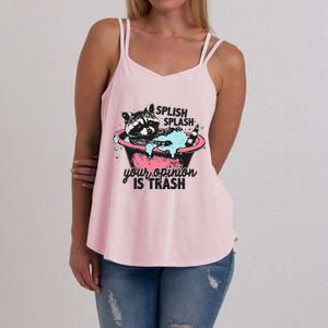 Funny Sarcastic Splish Splash Your Opinion Is Trash Raccoon Women's Strappy Tank