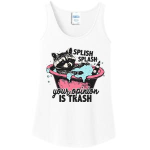 Funny Sarcastic Splish Splash Your Opinion Is Trash Raccoon Ladies Essential Tank