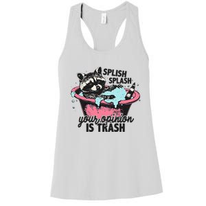 Funny Sarcastic Splish Splash Your Opinion Is Trash Raccoon Women's Racerback Tank