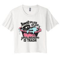 Funny Sarcastic Splish Splash Your Opinion Is Trash Raccoon Women's Crop Top Tee