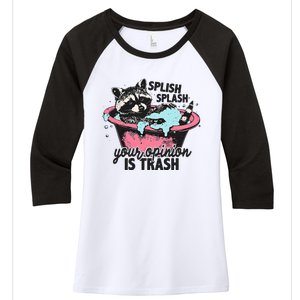 Funny Sarcastic Splish Splash Your Opinion Is Trash Raccoon Women's Tri-Blend 3/4-Sleeve Raglan Shirt