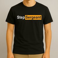 Funny Step Sergeant T-Shirt