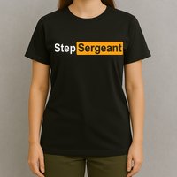 Funny Step Sergeant T-Shirt