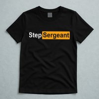 Funny Step Sergeant T-Shirt