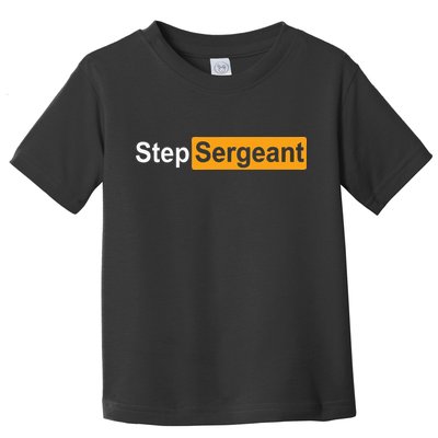 Funny Step Sergeant Toddler T-Shirt