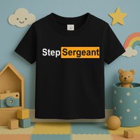 Funny Step Sergeant Toddler T-Shirt
