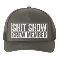 Funny Shit Show Crew Member Funny Quote Gift Yupoong Adult 5-Panel Trucker Hat