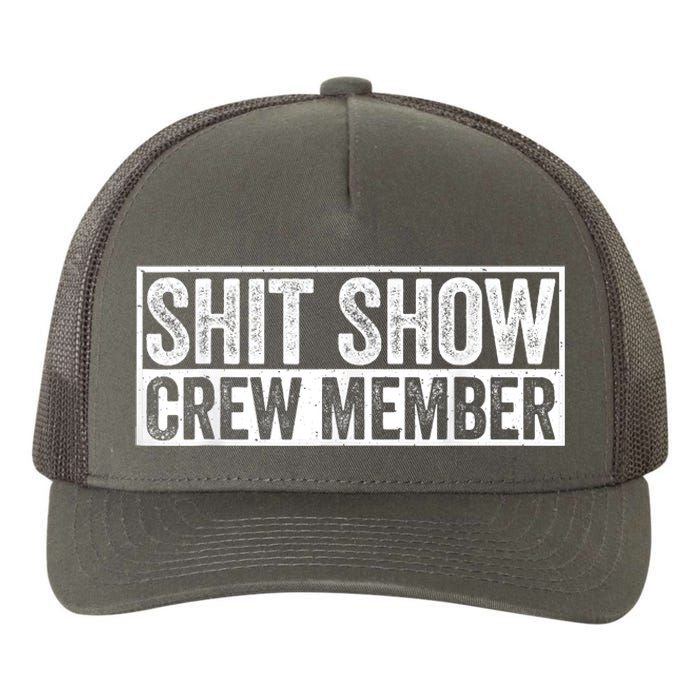 Funny Shit Show Crew Member Funny Quote Gift Yupoong Adult 5-Panel Trucker Hat