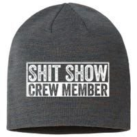 Funny Shit Show Crew Member Funny Quote Gift Sustainable Beanie