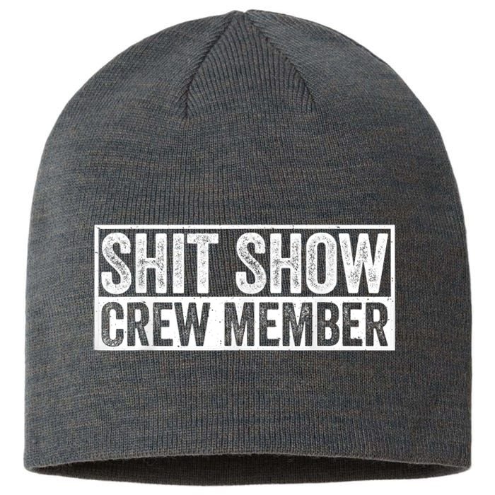 Funny Shit Show Crew Member Funny Quote Gift Sustainable Beanie