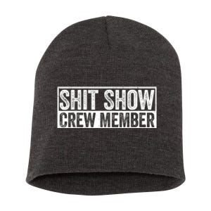 Funny Shit Show Crew Member Funny Quote Gift Short Acrylic Beanie