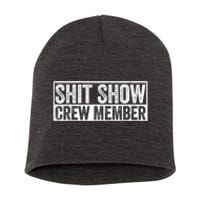 Funny Shit Show Crew Member Funny Quote Gift Short Acrylic Beanie